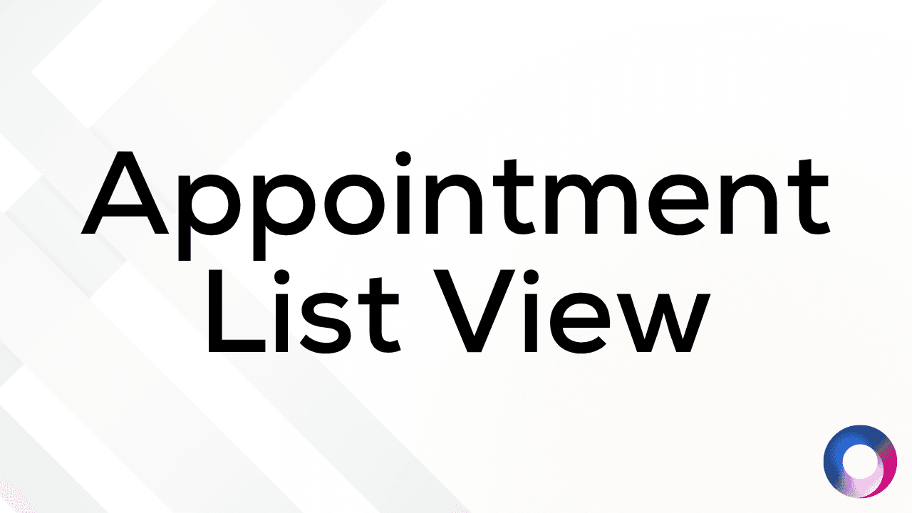 Appointment List View - Manage Schedules