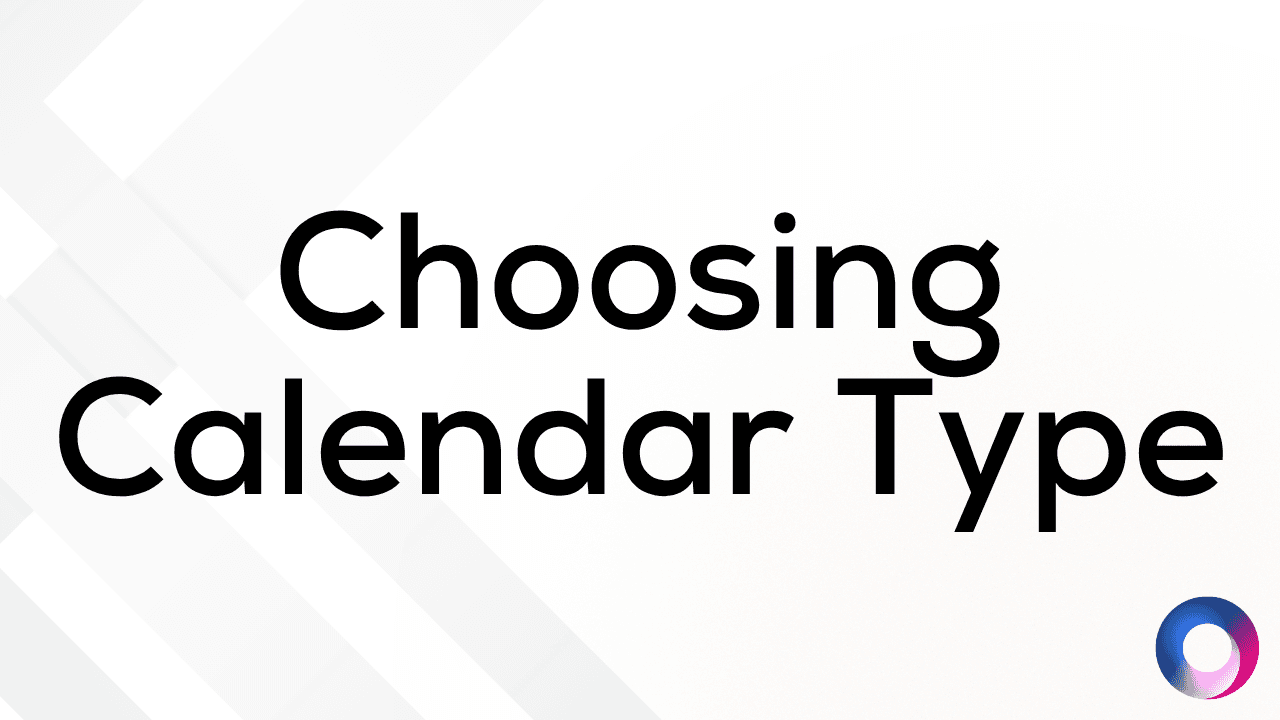 Choose the Correct Calendar Type
