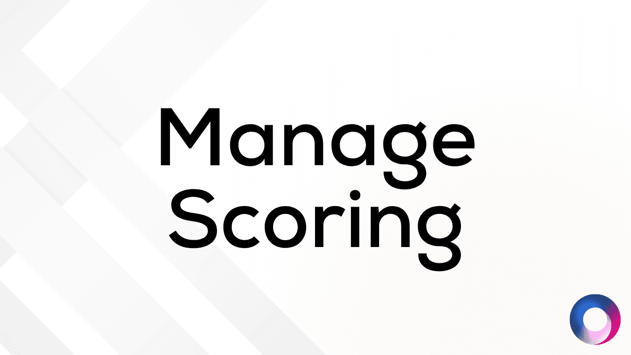 Manage Scoring (NEW)