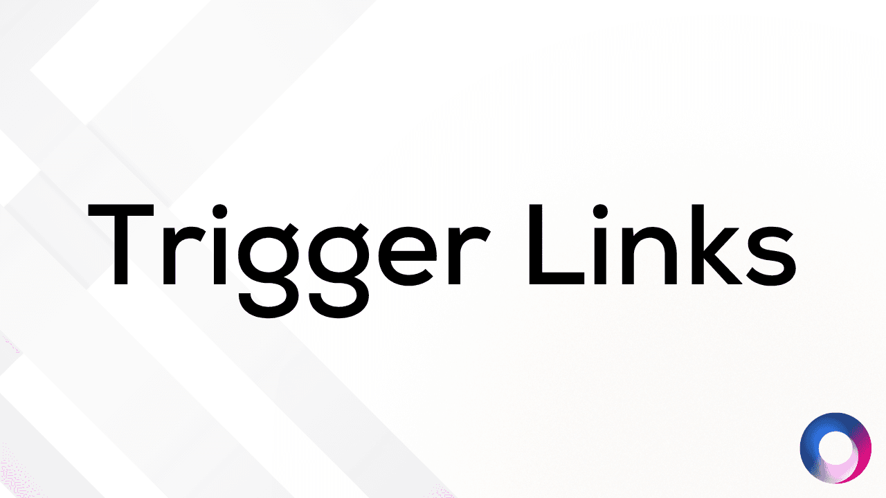 Trigger Links (NEW)